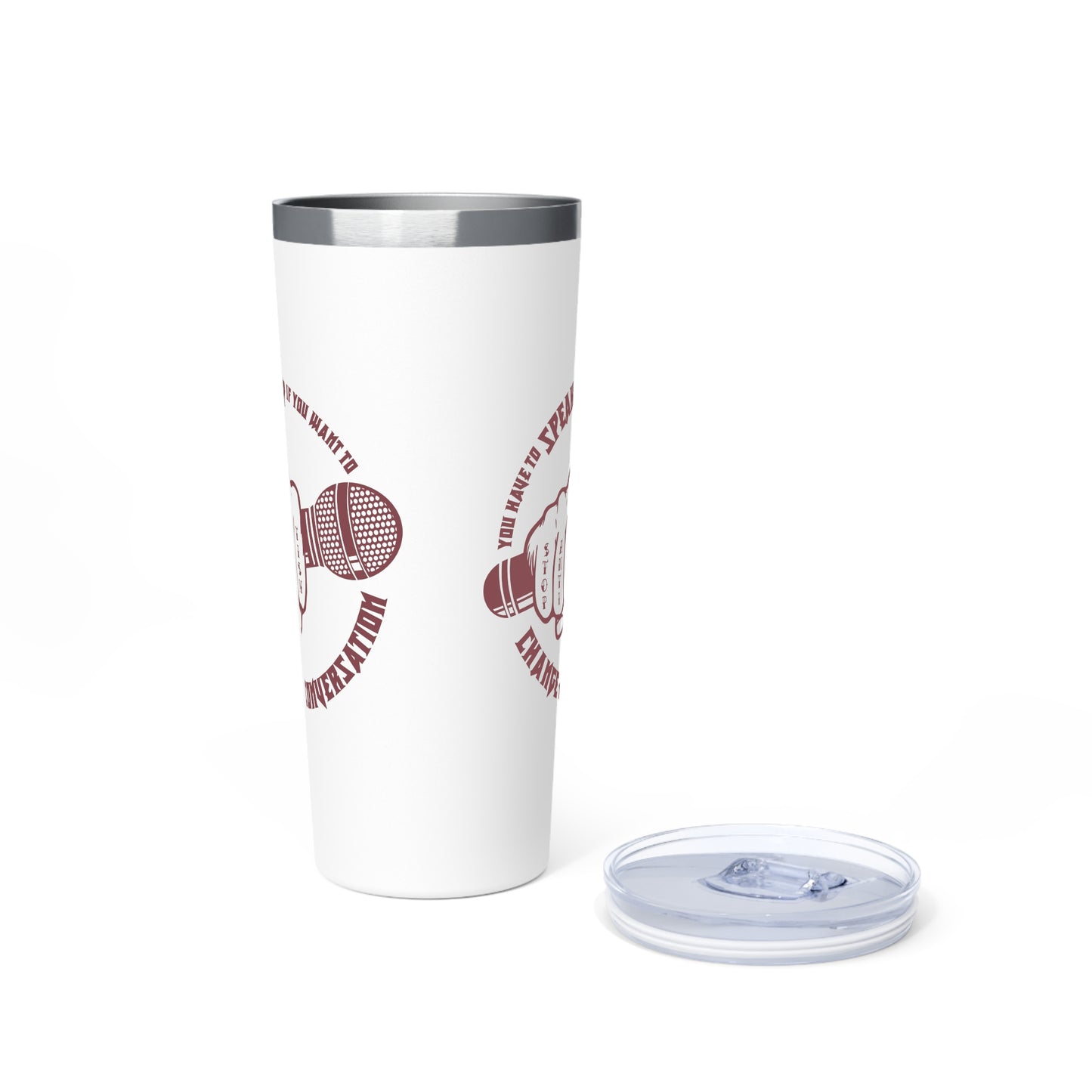 "Change the Conversation" Metal Stainless Steel Insulated Tumbler