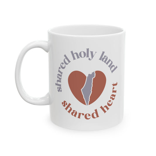 "Shared Holy Land, Shared Heart" Ceramic Mug