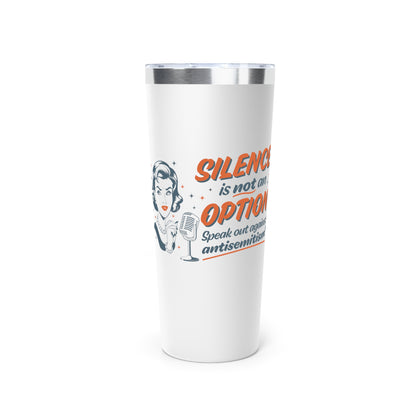 "Silence is Not An Option" Stainless Steel Insulated Tumbler