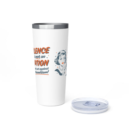 "Silence is Not An Option" Stainless Steel Insulated Tumbler