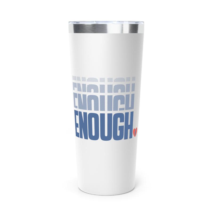 "Enough" Stainless Steel Insulated Tumbler