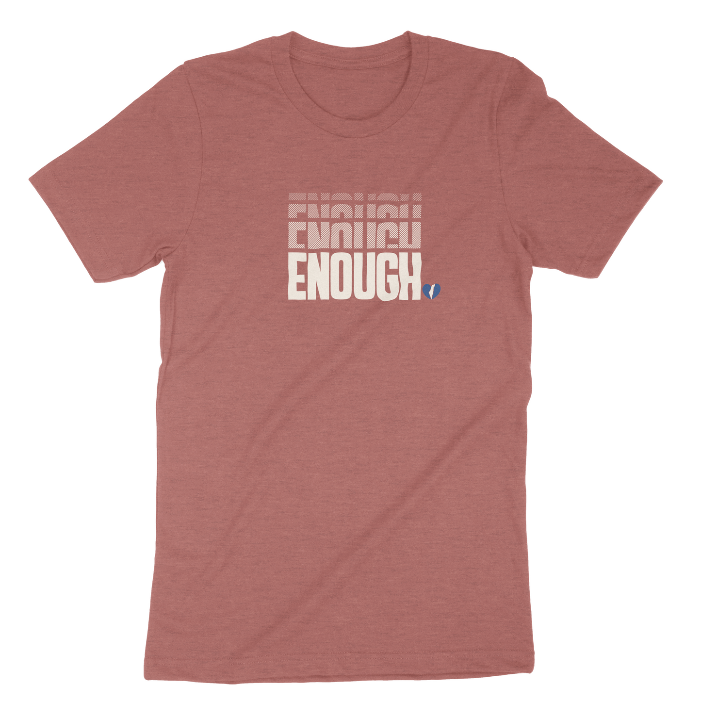 "Enough" Adult Unisex Tee