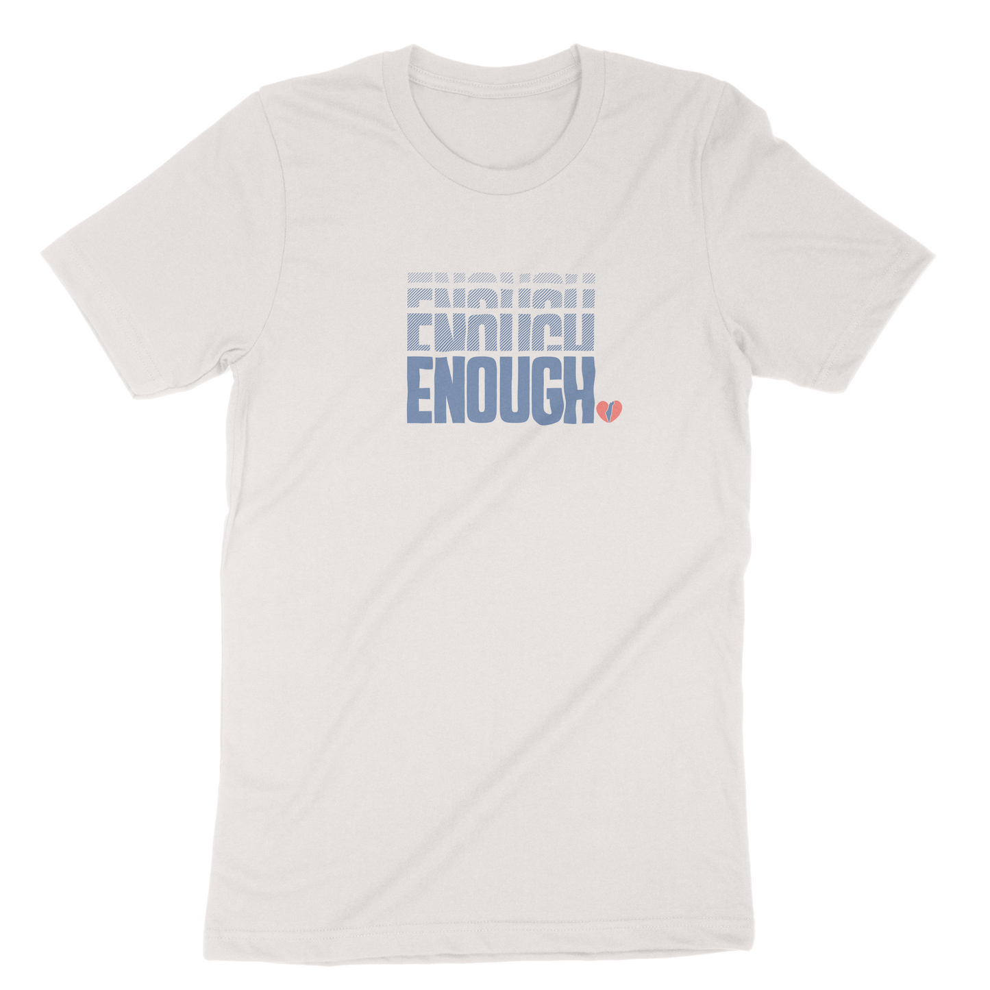 "Enough" Adult Unisex Tee