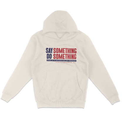 "Say Something Do Something" Fleece Hoodie Sweatshirt