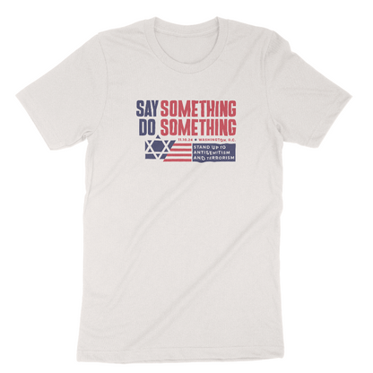 "Say Something Do Something" Flag Adult Unisex Tee