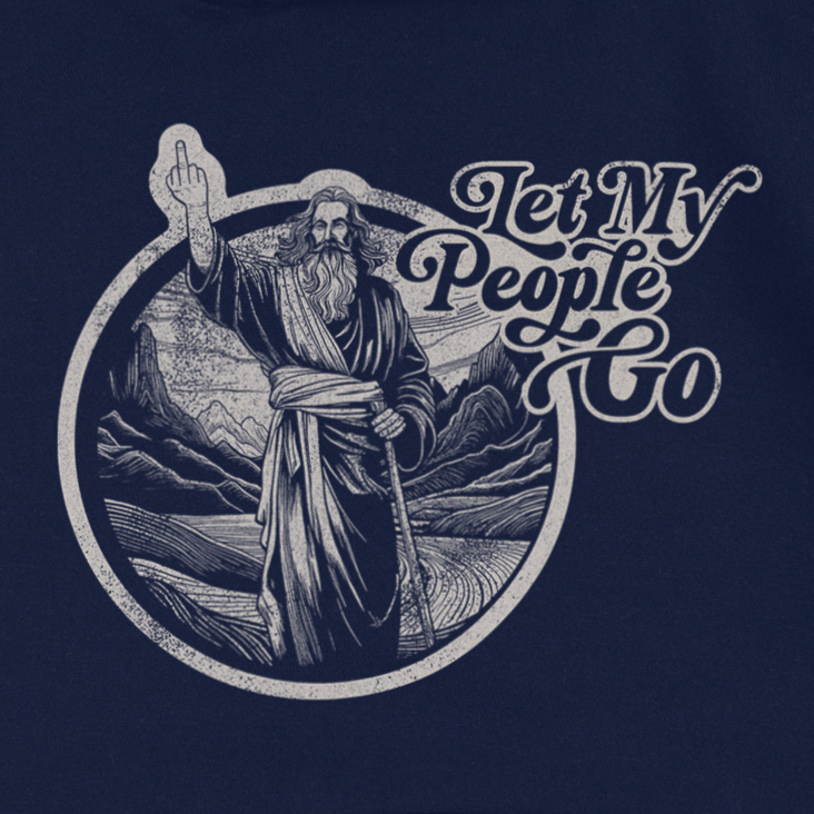 "Let My People Go" Moses Fleece Hoodie Sweatshirt