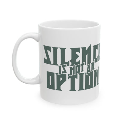 "Silence is Not an Option" Metal Ceramic Mug