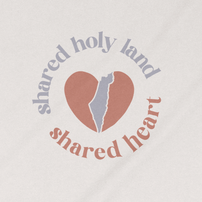 "Shared Holy Land, Shared Heart" Adult Unisex Tee