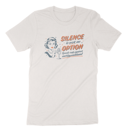 "Silence is Not An Option" Adult Unisex Tee